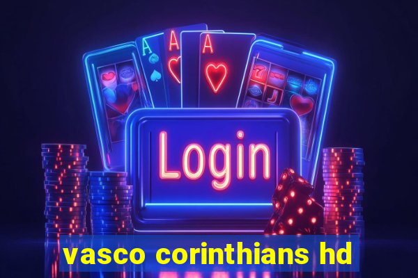 vasco corinthians hd